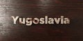 Yugoslavia - grungy wooden headline on Maple - 3D rendered royalty free stock image