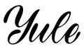 Yule, holiday lettering phrase for postcards and greeting cards.