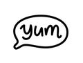 YUM doodle quote. Speech bubble with word yum. Printable graphic tee. Design doodle for print. Cartoon style. Vector