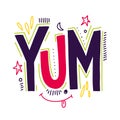 Yum. Yummy word. Hand drawn vector lettering. Vector Illustration isolated on background Royalty Free Stock Photo