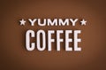 Yummy Coffee sign lettering on solid background Royalty Free Stock Photo