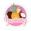 Yummy hand lettering label with tropical fruits