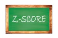 Z-SCORE text written on green school board
