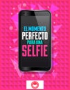 El Momento Perfecto para una Selfie, The Perfect Time for a Selfie Spanish text