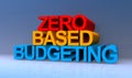 Zero based budgeting on blue Royalty Free Stock Photo