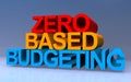 zero based budgeting on blue Royalty Free Stock Photo