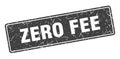 zero fee sign. zero fee grunge stamp. Royalty Free Stock Photo