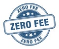 zero fee stamp. zero fee round grunge sign. Royalty Free Stock Photo