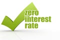 Zero interest rates word with green checkmark