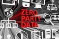 ZERO PARTY DATA concept blurred background 3d