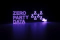 ZERO PARTY DATA neon concept self illumination background 3D