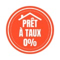 Zero rate loan symbol icon called pret a taux zero in French language