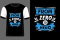 From Zero to Hero Typography T Shirt Design