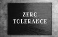 Zero Tolerance concept. Sign with words on wooden background Royalty Free Stock Photo