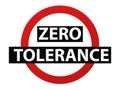 Zero tolerance warning. Red circle discrimination with black symbol violence and harassment lack.