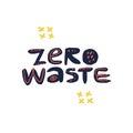 Zero waste, garbage reduce creative vector lettering Royalty Free Stock Photo