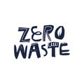 Zero waste hand drawn creative vector lettering Royalty Free Stock Photo