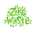 Zero waste text hand lettering sign. Ecology concept, recycle, reuse, reduce vegan lifestyle. Vector illustration.