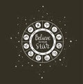 Zodiac circle with horoscope signs and inspiring phrase Believe in your star. Royalty Free Stock Photo