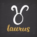 Zodiac sign Taurus and lettering. Hand drawn horoscope astrology symbol, grunge textured design, typography print, vector illustra Royalty Free Stock Photo