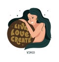 This is zodiac symbol - Virgo s and cartoon girl. The lettering phrase - live love create