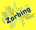 Zorbing Word Shows Text Zorbs And Sphere