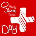 Independence Swiss National day poster or banner. Hand drawn design with lettering and white cross isolated on red background