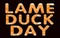 06 February Lame Duck Day, Color Text Effect on Black Backgrand