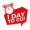 1 day to go with alarm clock, Sale promotion campaign countdown.