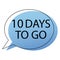 10 days to go. Countdown time. There are ten days left. Countdown in a speech. Vector image.