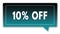 10 PERCENT OFF on turquoise to black gradient square speech bubble.