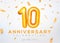 10 year anniversary gold number celebrate jubilee vector logo background. 10th anniversary event golden birthday design.