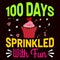 100 Days Sprinkled With Fun, typography design for kindergarten pre k prescho