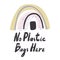 100 percent Plastic Free, No Plastic bags here, There is no Planet B. Placard template with abstract geometric shapes