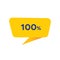 100 Percent - Yellow Speech Bubble. Button, Sign, Label, Icon, Tag, Badge.