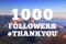 1000 followers sign