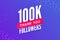 100000 followers vector. Greeting social card thank you followers. Congratulations 100k follower design template