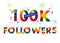 100K one hundred thousand followers of splash paint