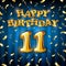 11 Happy Birthday message made of golden inflatable balloon eleventh letters isolated on blue background fly on gold ribbons with