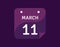 11 March, March 11 icon Single Day Calendar Vector illustration