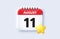 11th day of the month icon. Event schedule date. Calendar date 3d icon. Vector