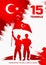 15 Temmuz Demokrasi ve milli birlik gunu. Translation from Turkish: July 15 The Democracy and National Unity Day