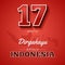 17th August, Long live the republic of Indonesia. Indonesian republic`s independence day.