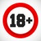 18 age restriction sign. Prohibited under eighteen years red symbol