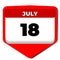 18 July vector icon calendar day. 18 date of July. Eighteenth day of July. 18th date number. 18 day calendar. Eighteen