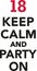 18th birthday - keep calm and party on