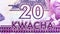 20 Kwacha banknote. Issued on 212, Bank of Malawi. Issue. Fragment: face value in digit