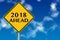 2018 year Ahead traffic sign. 3d rendering