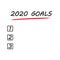 2020 Goals. Checklist To do list for New Year. Write plan.