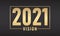 2021 Vision elegant design, vector illustration of golden 2021 logo numbers on Black background